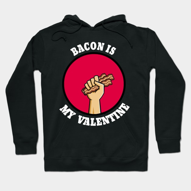 This bacon is my valentine Hoodie by DesStiven